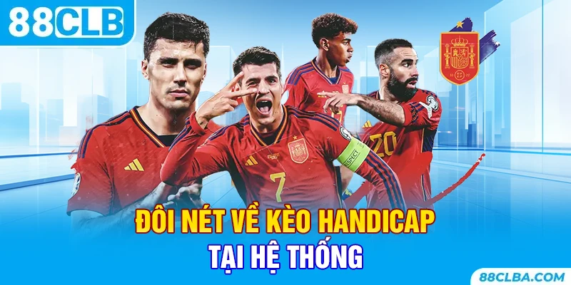 Đôi nét về kèo handicap tại hệ thống